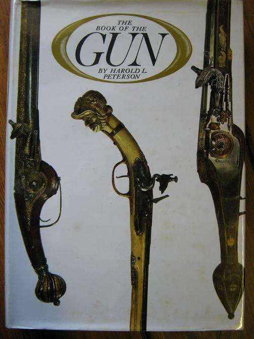 THE BOOK OF THE GUN. Harold L Peterson