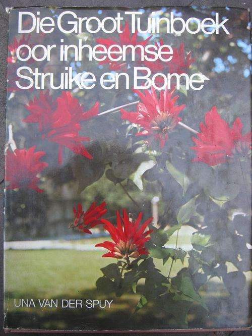 Die Groot Tuinboek oor Inheemse Bome en Struike. Una van der Spuy