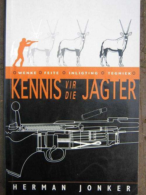 KENNIS VIR DIE JAGTER. Herman Jonker