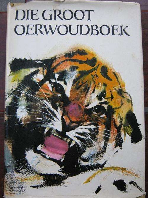 Die Groot Oerwoudboek. Stories oor Wilde Diere
