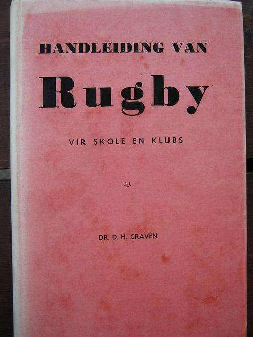 Handleiding van Rugby vir Skole en Klubs. Dr DH Craven