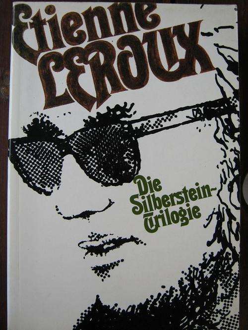Etienne Leroux. Die Silberstein-Trilogie