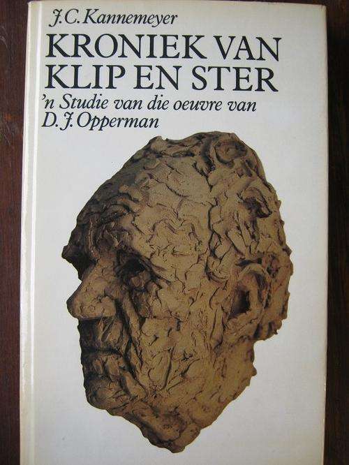 JC Kannemeyer. KRONIEK VAN KLIP EN STER. Die ouevre van DJ Opperman