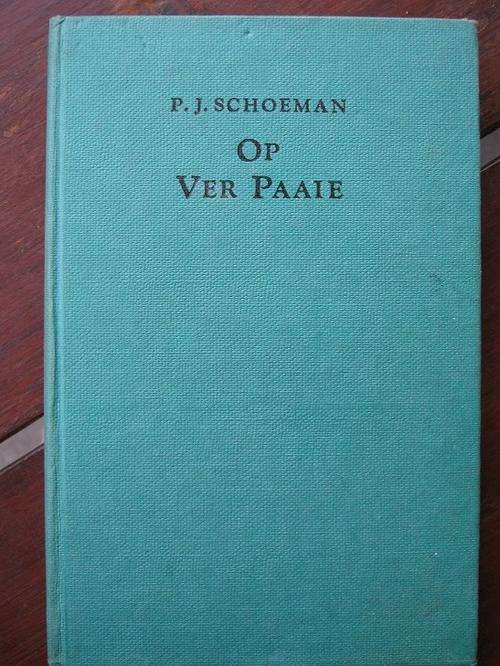 Op Ver Paaie. PJ SCHOEMAN