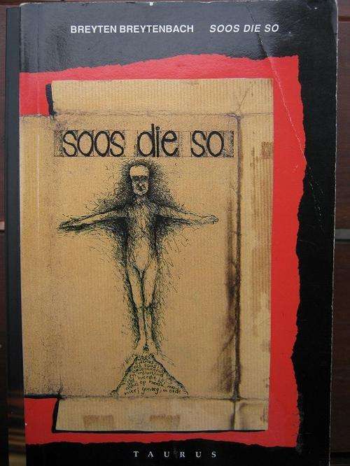 Breyten Breytenbach - Soos die so