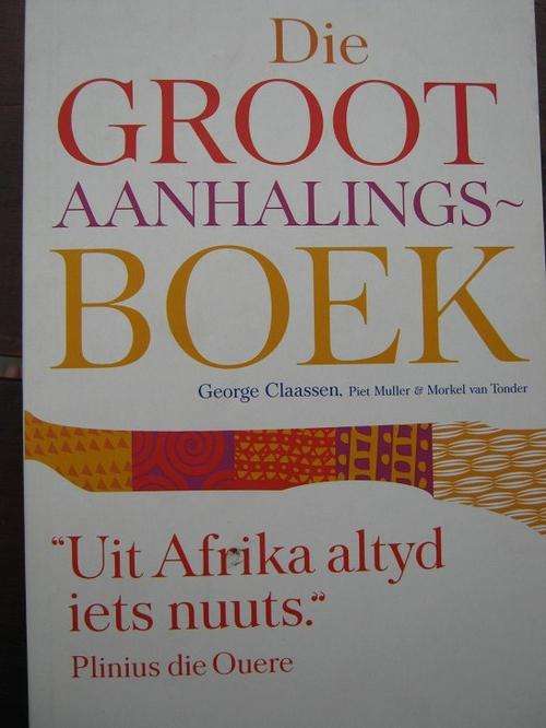 DIE GROOT AANHALINGSBOEK. George Claassen e.a.