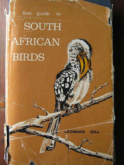 Leonard Gill. FIRST GUIDE TO SOUTH AFRICAN BIRDS