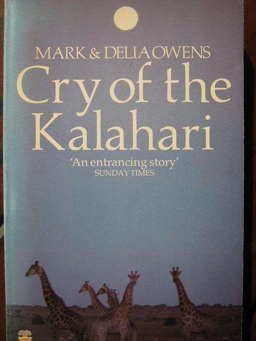 CRY OF THE KALAHARI. Story of Mark and Delia Owens' study of lions and other carnivores