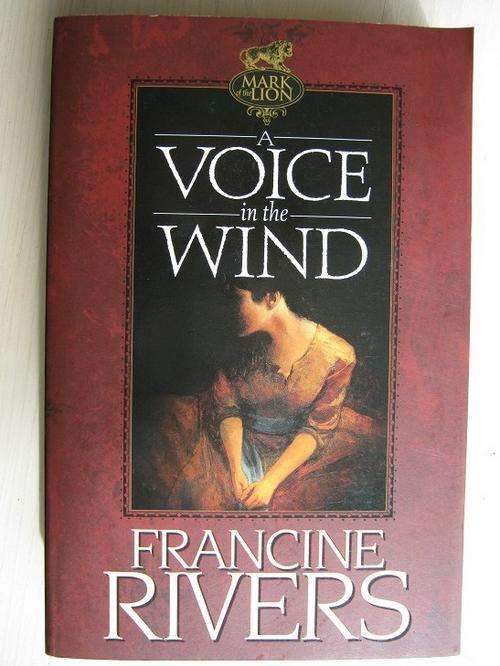 A Voice in the Wind. FRANCINE RIVERS