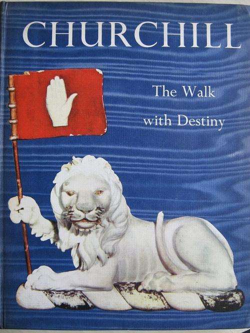 CHURCHILL. The Walk with Destiny