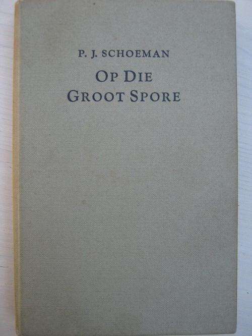 PJ Schoeman. Op die Groot Spore