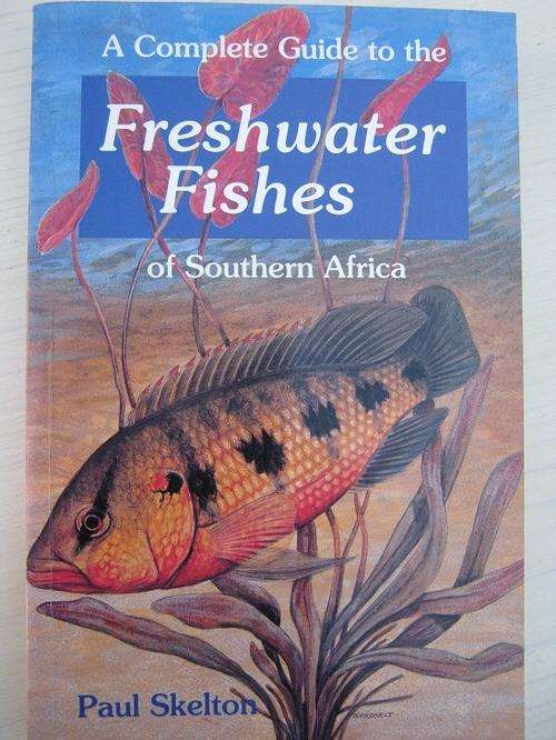 A Complete guide to the Freshwater Fishes of Southern Africa. Paul Skelton