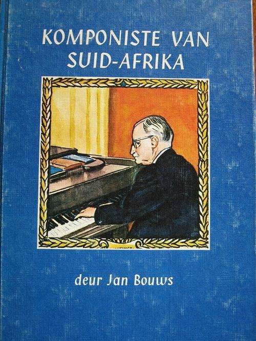 Komponiste van Suid-Afrika. Deur Jan Bouws