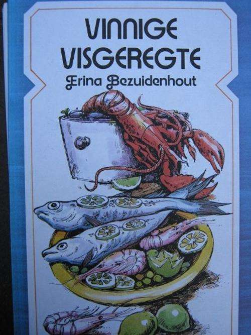 Vinnige Visgeregte. Erina Bezuidenhout