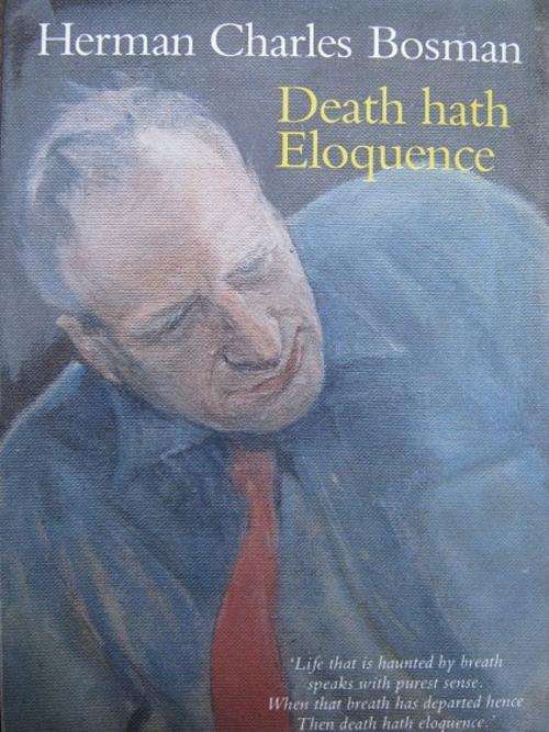 Herman Charles Bosman. Death hath Eloquence