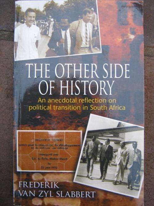 The Other Side of History. Political Transition in South Africa. Frederik van Zyl Slabbert