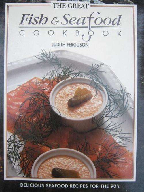 The Great FISH AND SEAFOOD COOKBOOK. Judith Ferguson