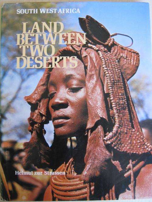 AUTOGRAPHED Helmut zur Strassen. LAND BETWEEN TWO DESERTS. South West Africa