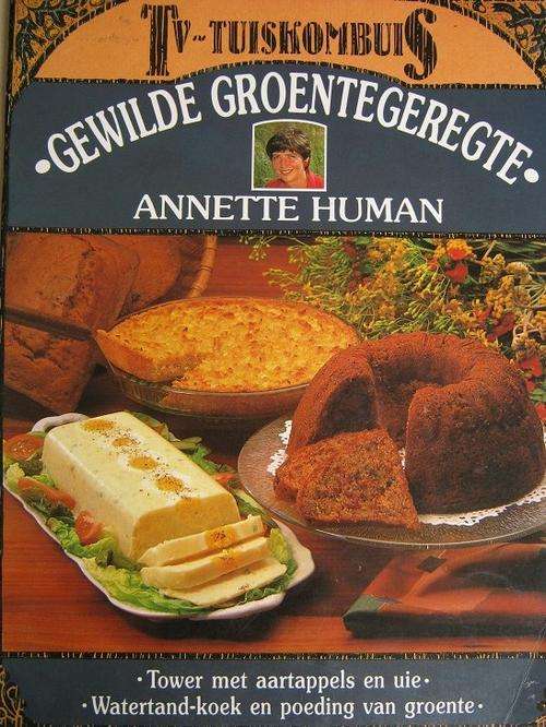TV Tuiskombuis. ANNETTE HUMAN. Gewilde Groentegeregte
