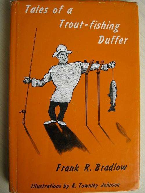 Tales of a Trout-fishing Duffer. SIGNED COPY. Frank R Bradlow
