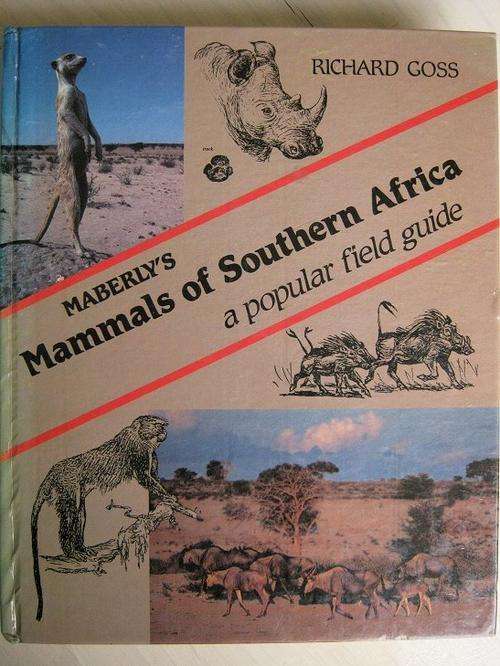 Maberly's MAMMALS of SOUTHERN AFRICA. A Popular Field Guide. Richard Goss