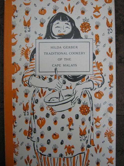 Hilda Gerber. Traditional Cookery of the Cape Malays