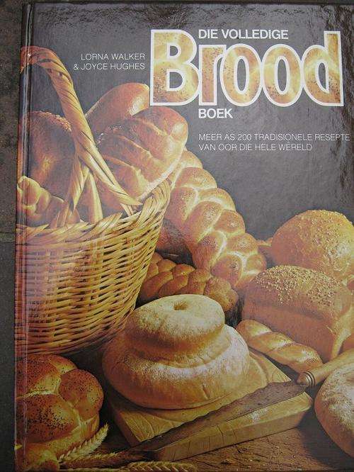 Die Volledige BROOD BOEK. L Walker en J Hughes