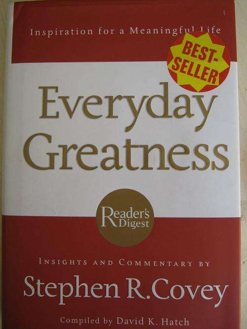 EVERYDAY GREATNESS. Inspiration for a Meaningful Life. STEPHEN R COVEY