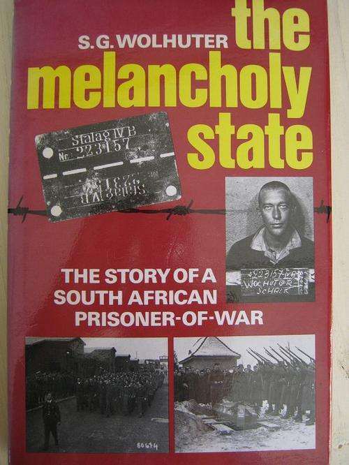 SG Wolhuter. THE STORY OF A SOUTH AFRICAN PRISONER-OF-WAR. The Melancholy State