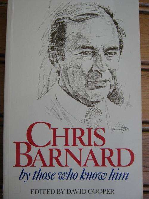 CHRIS BARNARD - BY THOSE WHO KNOW HIM. Edited by David Cooper