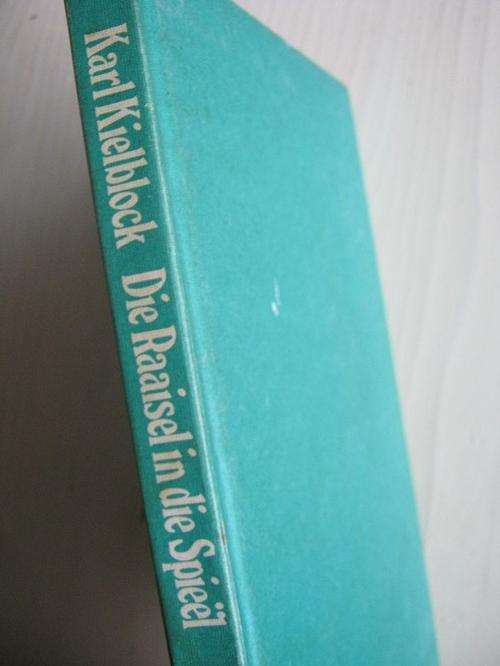 Karl Kielblock. Die Raaisel in die Spieel