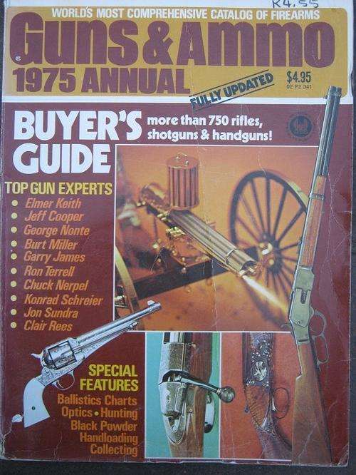 Guns and Ammo. 1975 Annual. The Worlds Most Comprehensive Catalog of Firearms