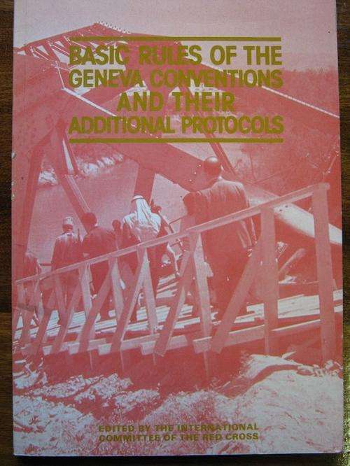 Basic Rules of the Geneva Conventions and their Additional Protocols