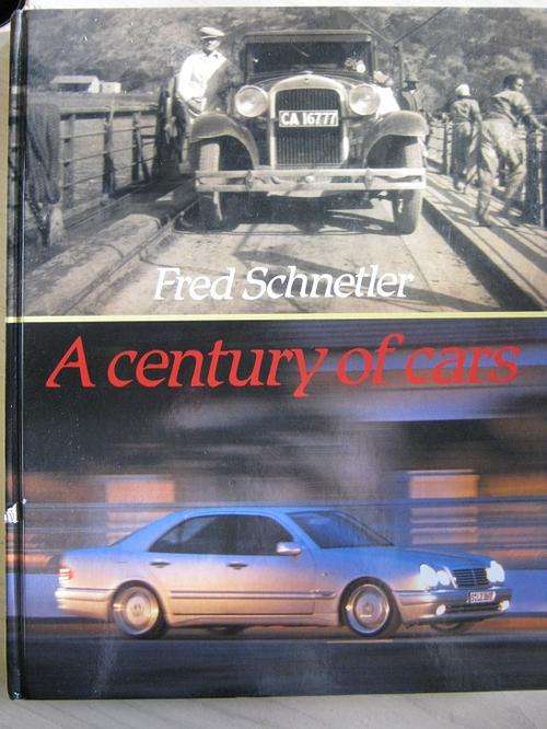 The Motor Car in South Africa. A CENTURY OF CARS. Fred Schnetler