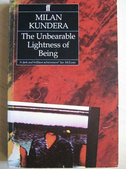 MILAN KUNDERA. The Unbearable Lightness of Being