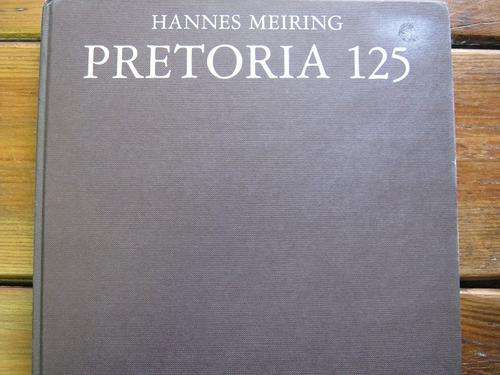 Hannes Meiring. Pretoria 125