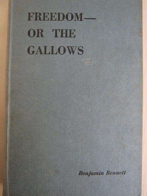 Freedom - or the Gallows. Benjamin Bennett