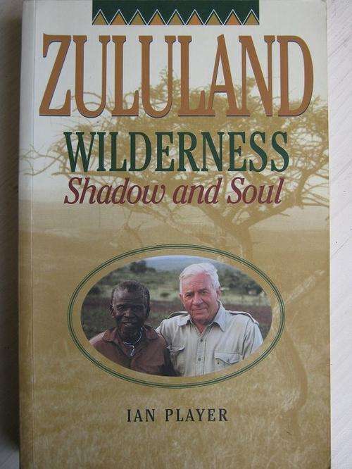 ZULULAND Wilderness. IAN PLAYER. Shadow and Soul