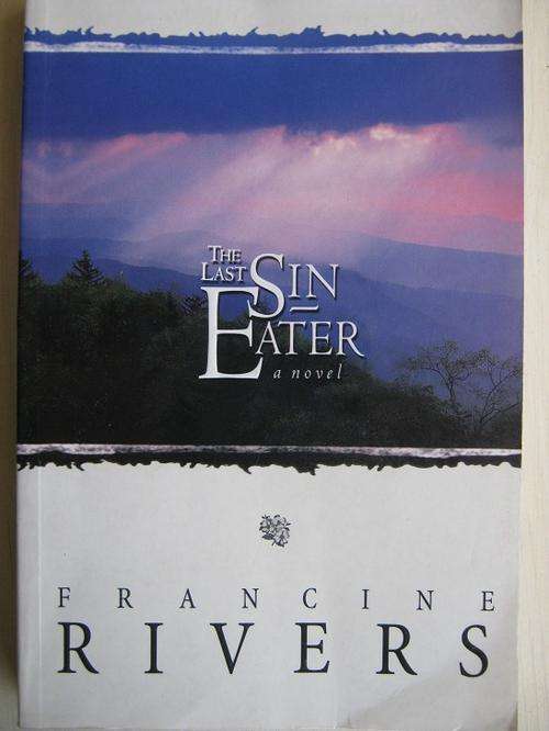 Francine Rivers. The Last Sin Eater