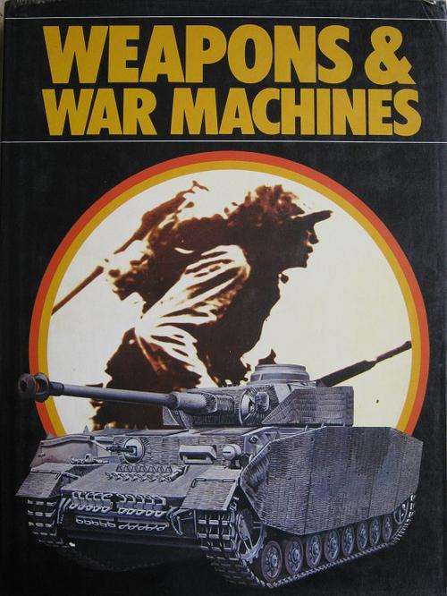 Weapons and War Machines