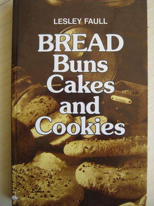 Lesley Faull. BREAD, BUNS, CAKES and COOKIES in Southern Africa