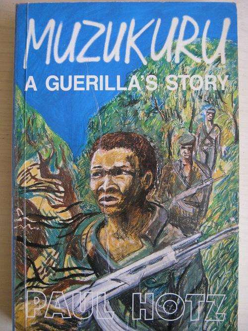 A Guerilla's Story. MUZUKURU. Paul Hotz. Rhodesian War Story