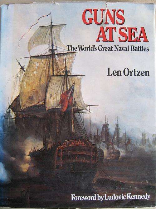 The World's Great Naval Battles. GUNS AT SEA. Len Ortze