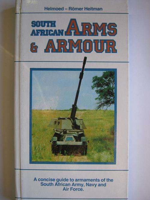 South African ARMS and ARMOUR. Helmoed-Romer Heitman