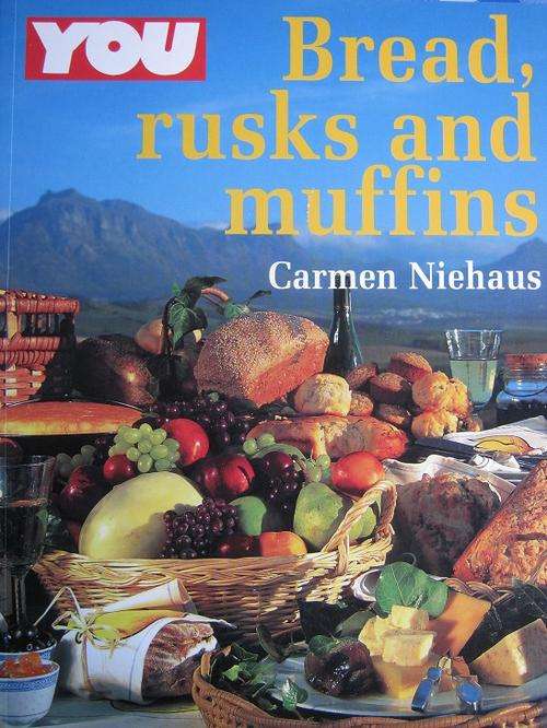 YOU. Carmen Niehaus. BREAD, RUSKS AND MUFFINS