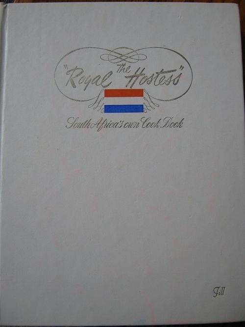 The Royal Hostess. South Africa's own Cook Book