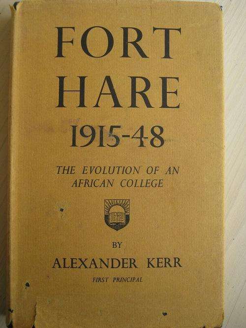 FORT HARE 1915-48. The Evolution of an African College. By Alexander Kerr
