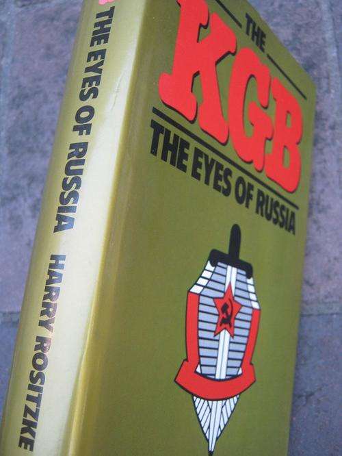 The KGB. The Eyes of Russia. By Harry Rositzke