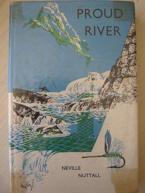 PROUD RIVER. By Neville Nuttall. Novel about Natal's most famous Trout River