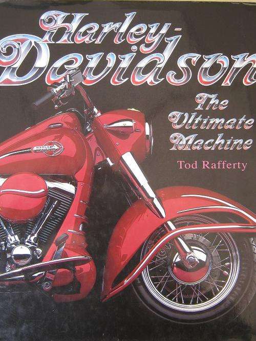 HARLEY-DAVIDSON. THE ULTIMATE MACHINE. Tod Rafferty